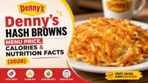 Denny's Hash Browns Menu Price, Calories & Nutrition Facts (2026)