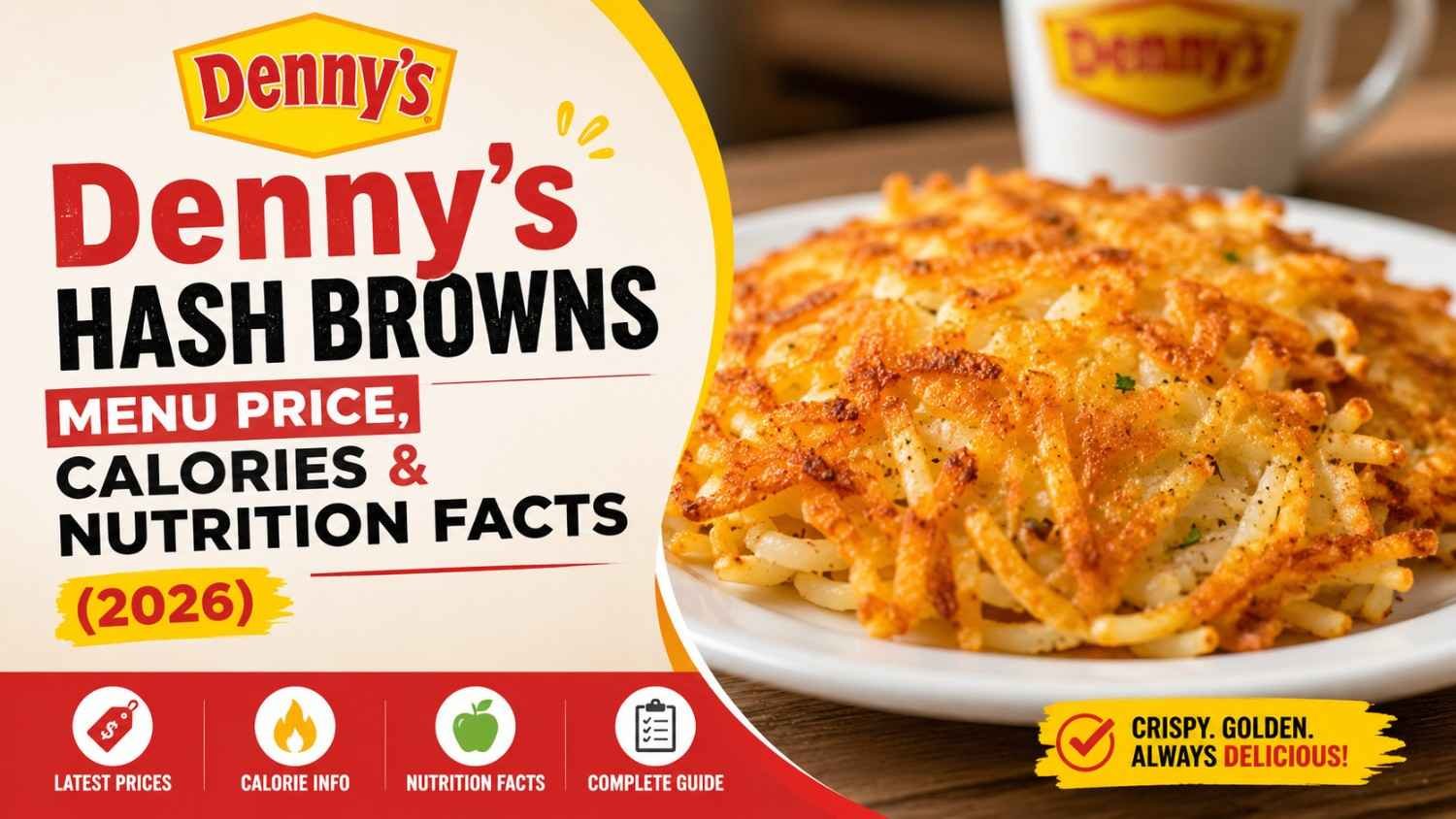 Denny's Hash Browns Menu Price, Calories & Nutrition Facts (2026)